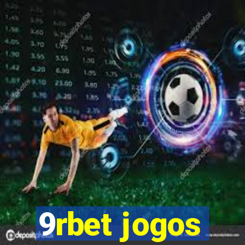 9rbet jogos